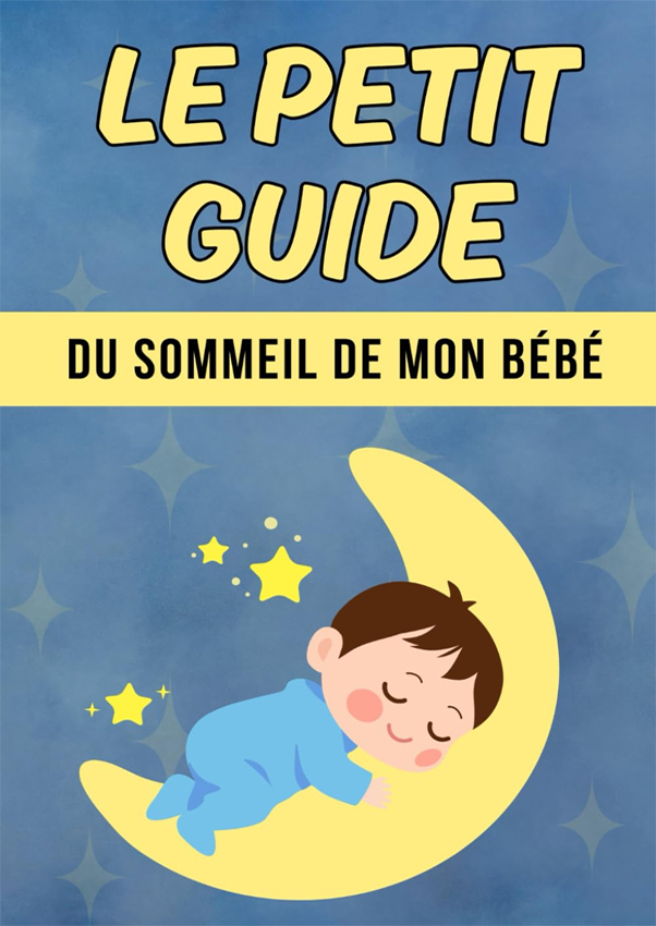 Le petit guide du sommeil de mon bébé